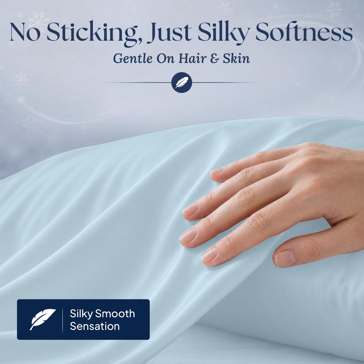 A hand gliding over a light blue pillowcase. Graphic reads "No Sticking, Just Silky Softness" and "Gentle On Hair & Skin".