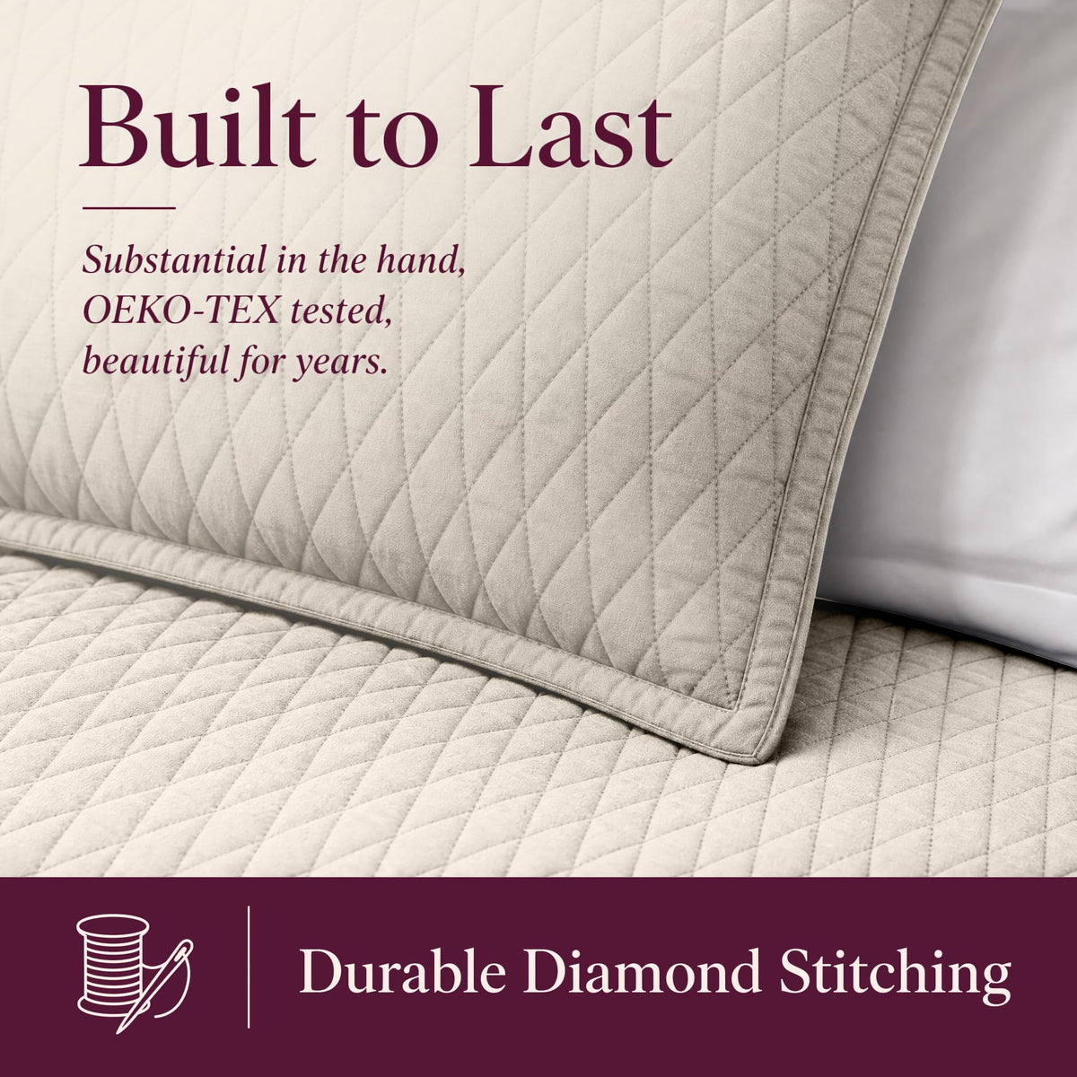 Close-up of ivory diamond stitching on a quilt and sham beneath "Built to Last" and above "Durable Diamond Stitching".