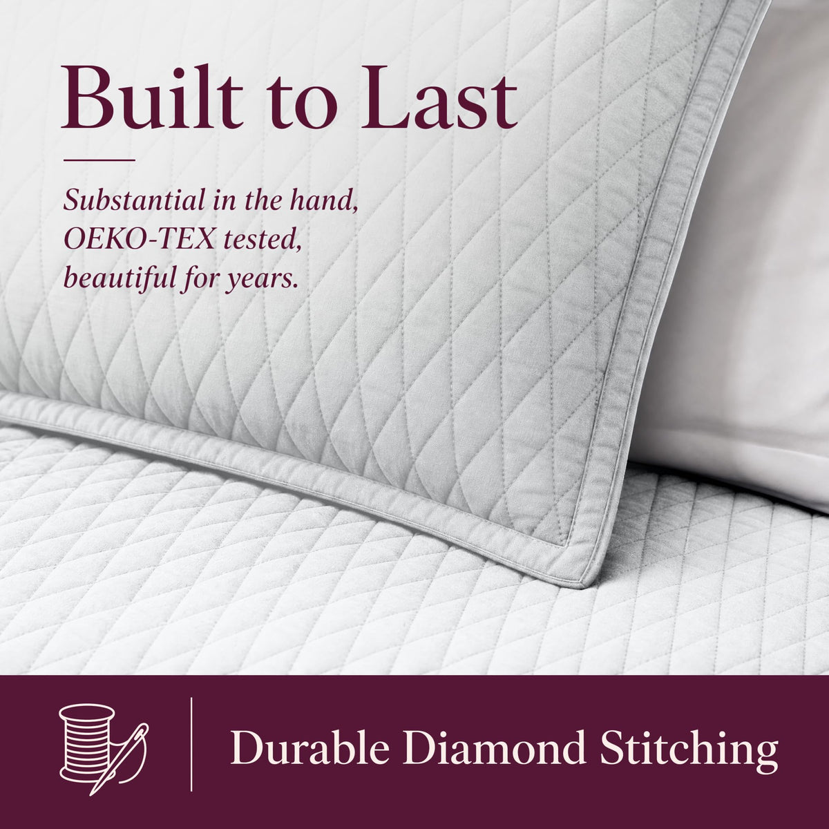 Close-up of white diamond stitching on a quilt and sham beneath "Built to Last" and above "Durable Diamond Stitching".