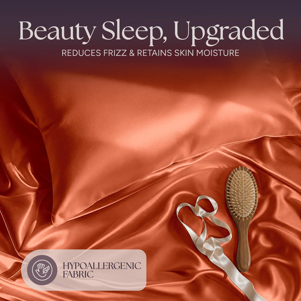 Burnt orange satin pillow and rumpled fabric with a wooden hairbrush and ribbon beneath "Beauty Sleep, Upgraded".