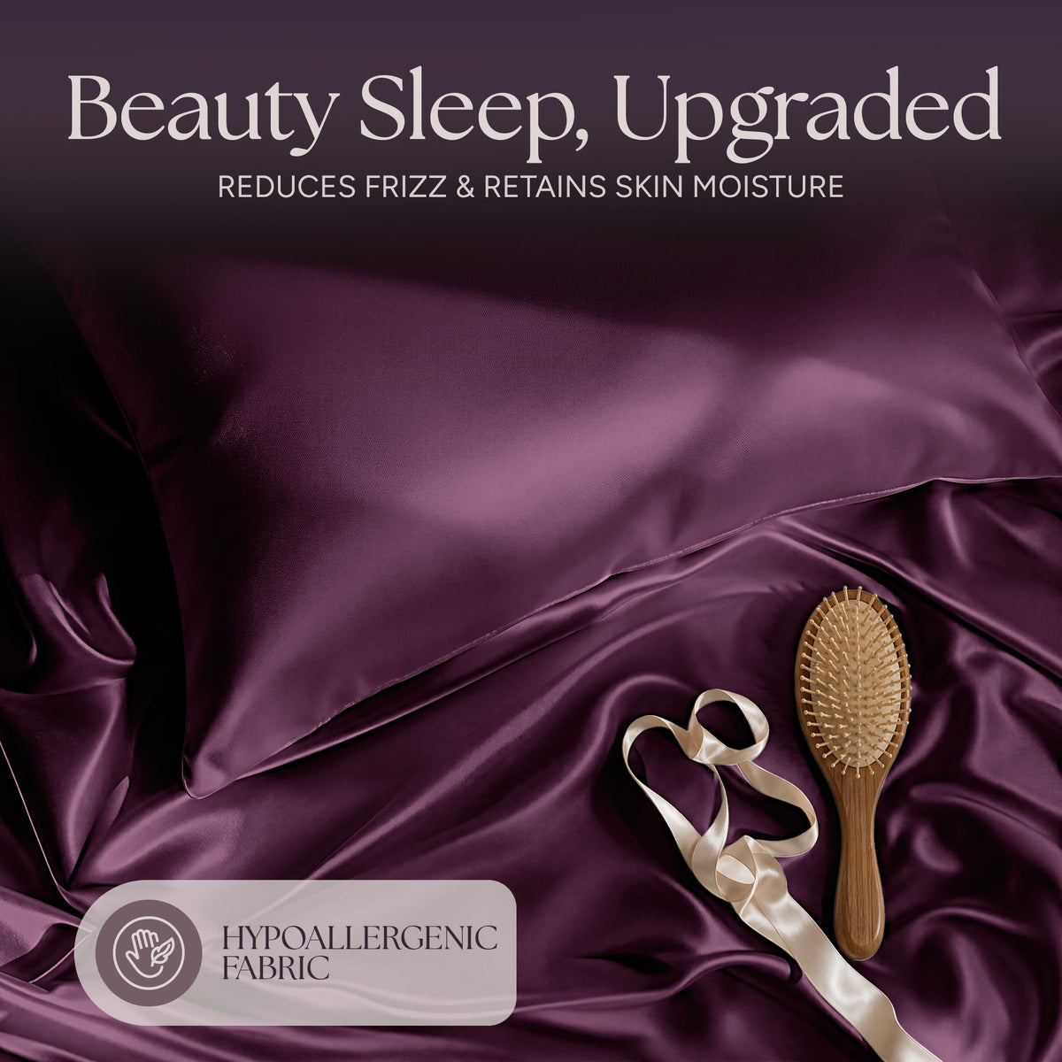 Plum satin pillow and rumpled fabric with a wooden hairbrush and ribbon beneath "Beauty Sleep, Upgraded".