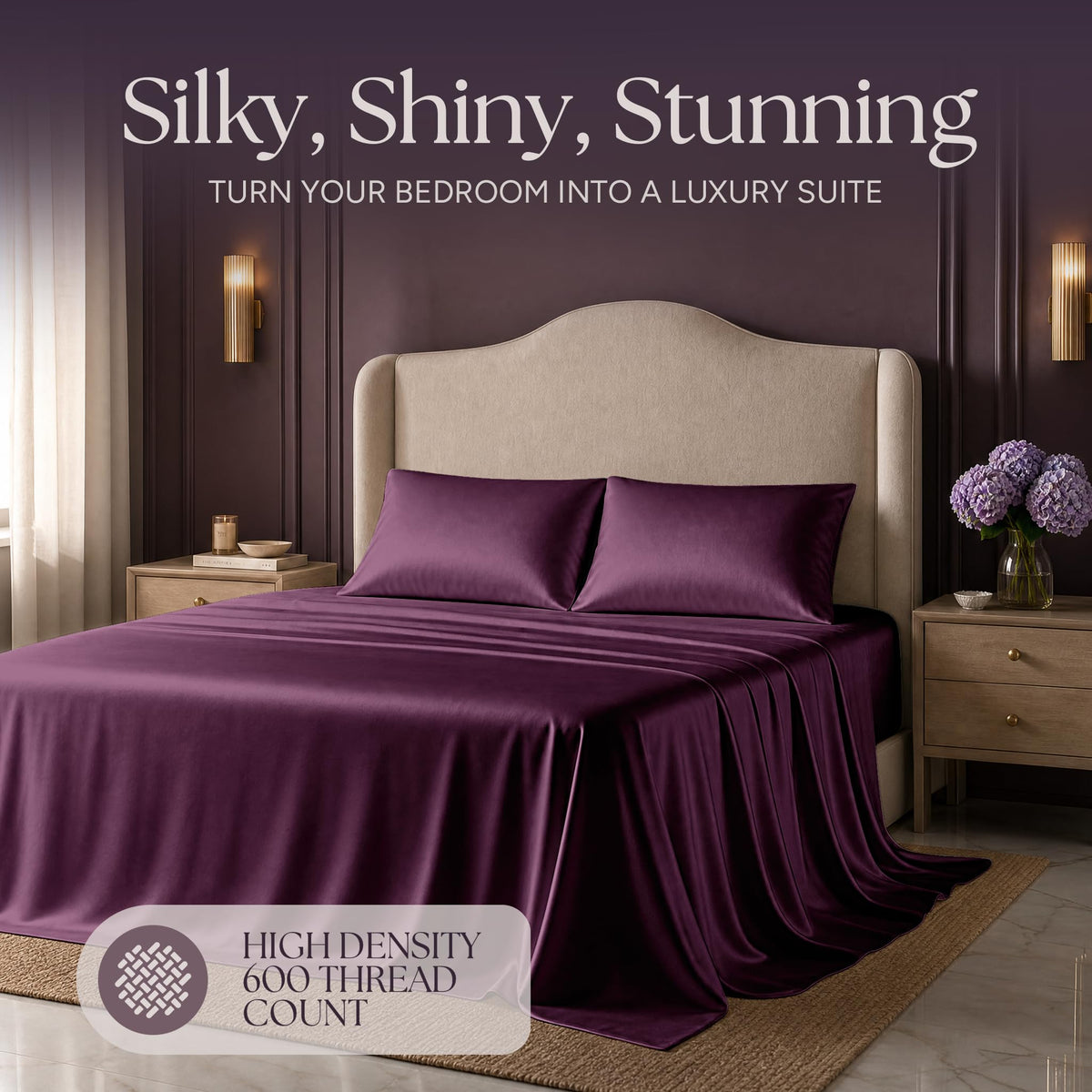 Plum satin bedding on an upholstered bed beneath "Silky, Shiny, Stunning", with a printed 600 thread count label.