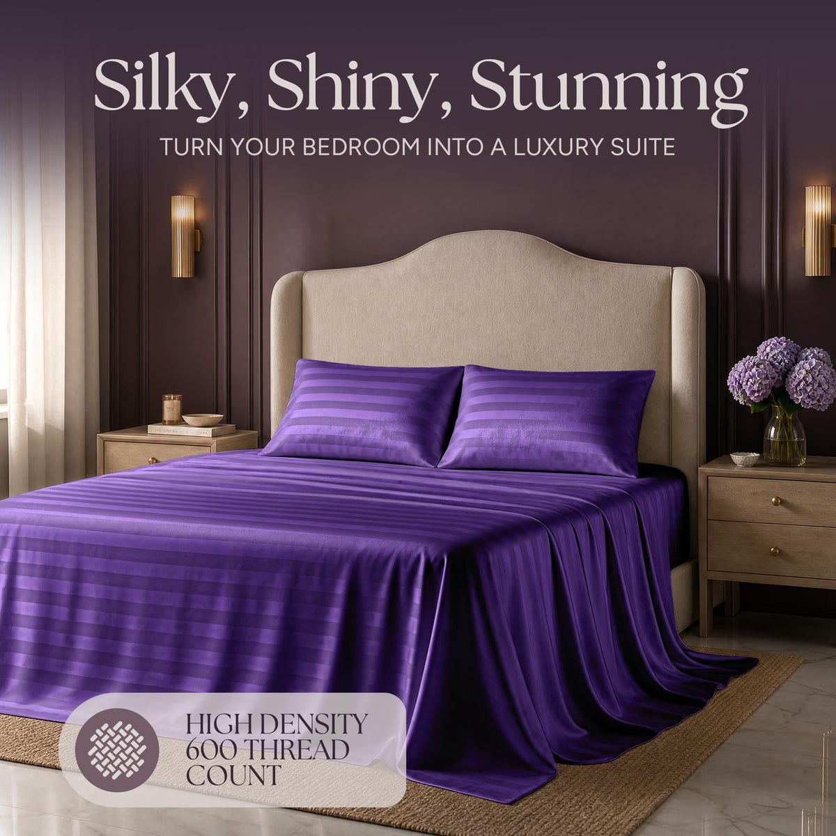 Purple striped satin bedding on an upholstered bed beneath "Silky, Shiny, Stunning", with a printed 600 thread count label.