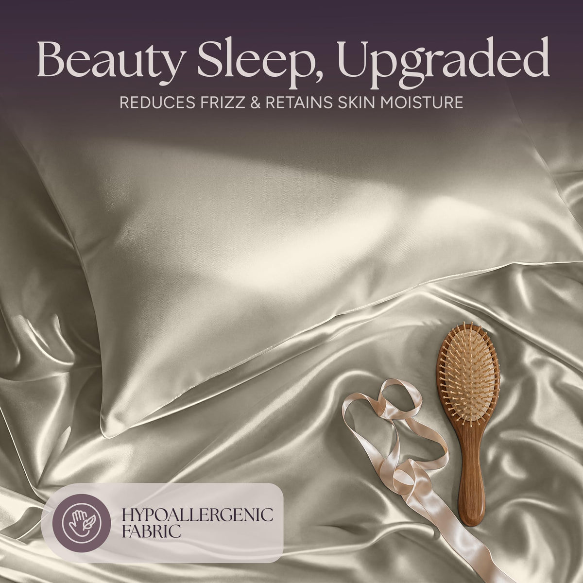 Ivory satin pillow and rumpled fabric with a wooden hairbrush and ribbon beneath "Beauty Sleep, Upgraded".